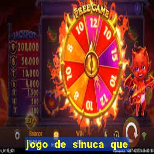 jogo de sinuca que ganha dinheiro de verdade